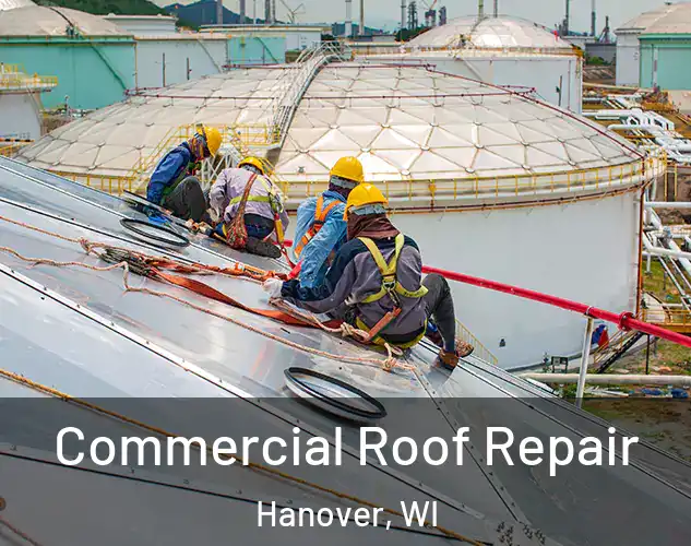  Commercial Roof Repair Hanover, WI