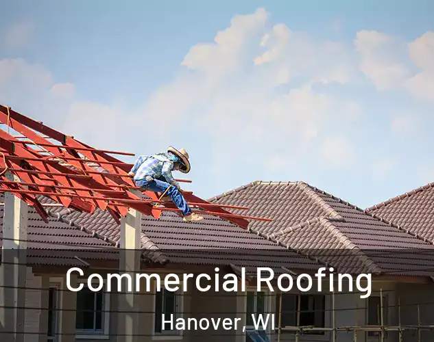  Commercial Roofing Hanover, WI