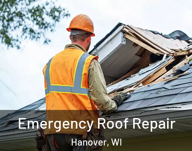  Emergency Roof Repair Hanover, WI