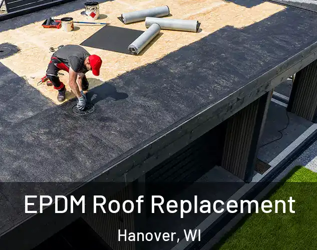  EPDM Roof Replacement Hanover, WI