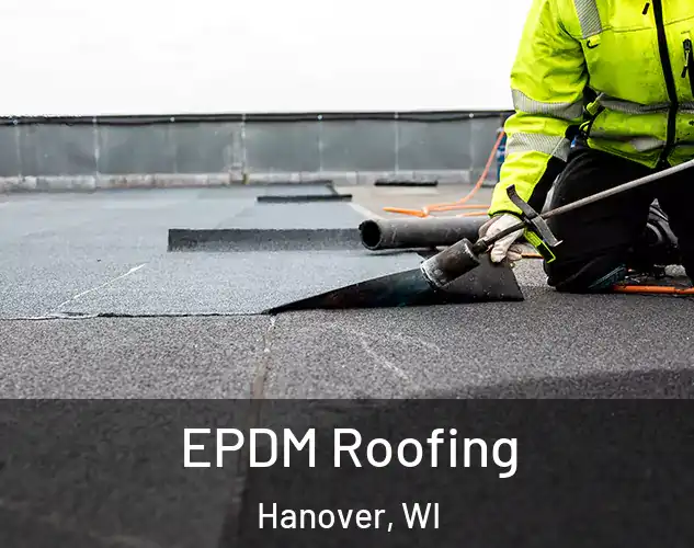  EPDM Roofing Hanover, WI