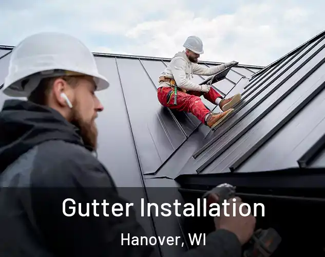  Gutter Installation Hanover, WI