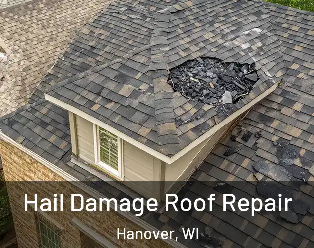  Hail Damage Roof Repair Hanover, WI