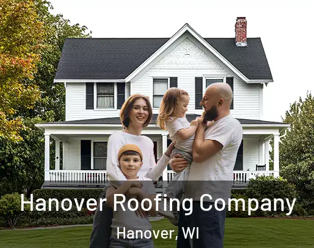  Hanover Roofing Company Hanover, WI