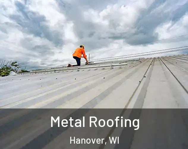  Metal Roofing Hanover, WI