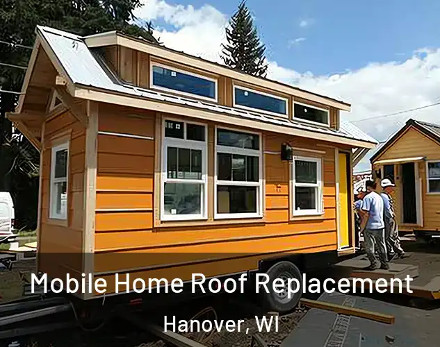  Mobile Home Roof Replacement Hanover, WI