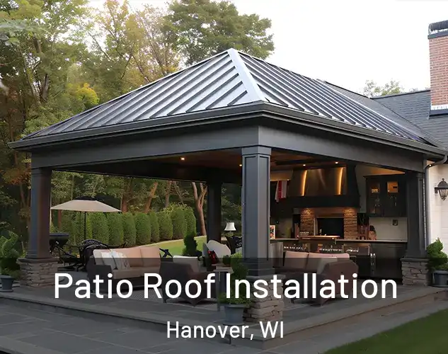  Patio Roof Installation Hanover, WI