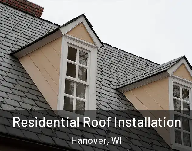  Residential Roof Installation Hanover, WI