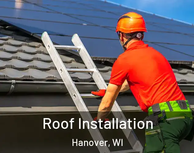  Roof Installation Hanover, WI