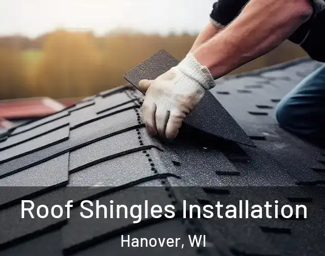  Roof Shingles Installation Hanover, WI
