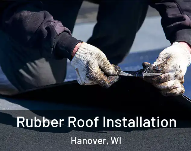  Rubber Roof Installation Hanover, WI