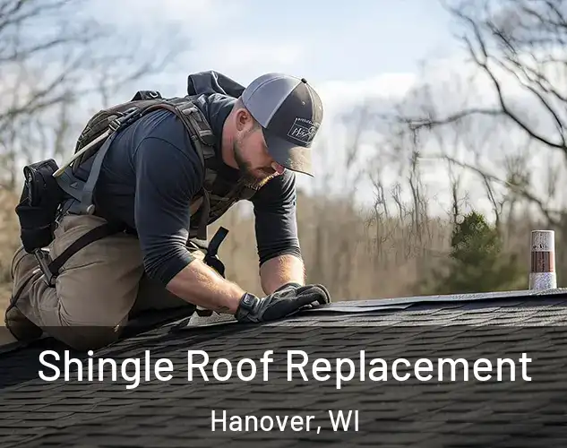  Shingle Roof Replacement Hanover, WI