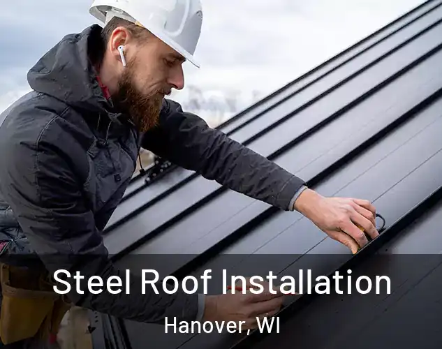  Steel Roof Installation Hanover, WI