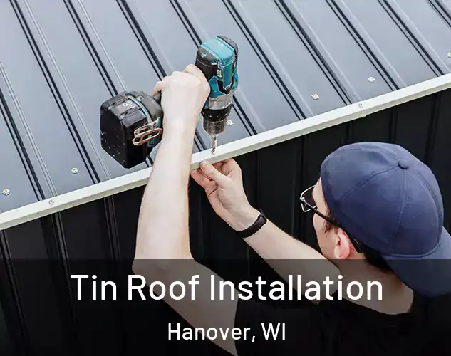  Tin Roof Installation Hanover, WI