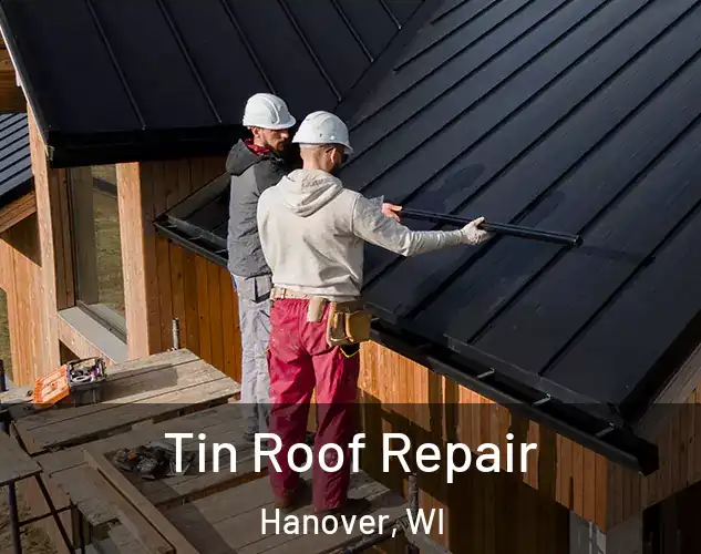  Tin Roof Repair Hanover, WI