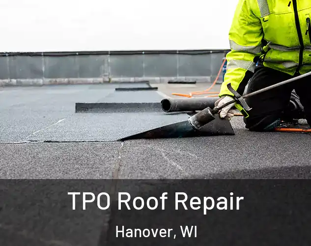  TPO Roof Repair Hanover, WI